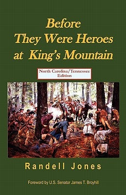 Before They Were Heroes at King's Mountain - North Carolina Edition by Jones, Randell