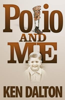 Polio and Me by Dalton, Hugh