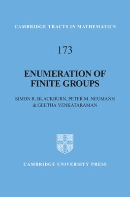 Enumeration of Finite Groups by Blackburn, Simon R.