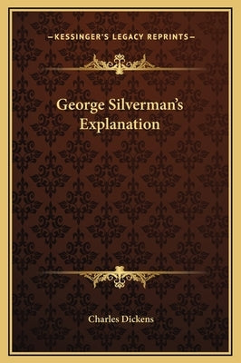 George Silverman's Explanation by Dickens, Charles