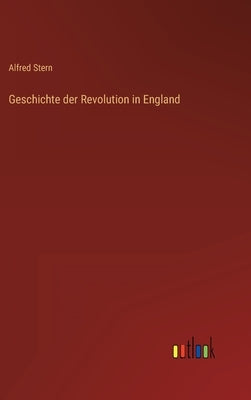 Geschichte der Revolution in England by Stern, Alfred