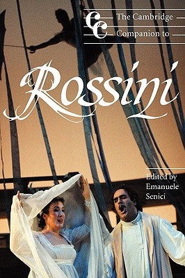 The Cambridge Companion to Rossini by Senici, Emanuele