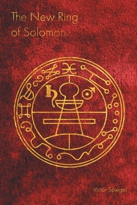 The New Ring of Solomon by Spiegel, Victor
