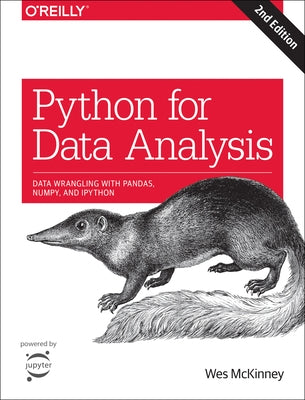 Python for Data Analysis: Data Wrangling with Pandas, Numpy, and Ipython by McKinney, Wes