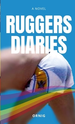 Ruggers Diaries: A Tale of Love and Lust by Robbie, Orbit