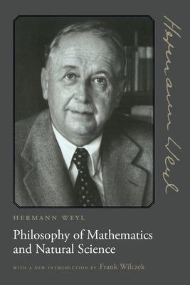 Philosophy of Mathematics and Natural Science by Weyl, Hermann