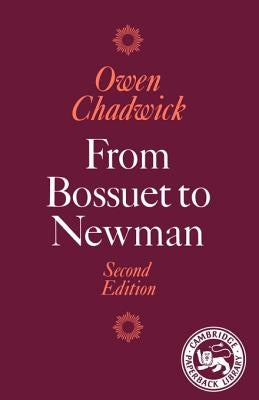 From Bossuet to Newman by Chadwick, Owen