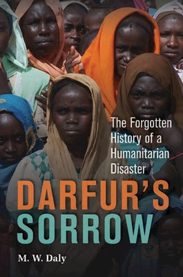 Darfur's Sorrow by Daly, M. W.