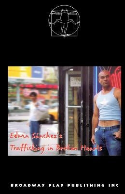 Trafficking in Broken Hearts by Sanchez, Edwin