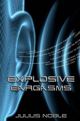 Explosive Eargasms by Noble, Julius