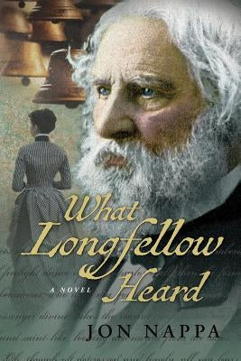 What Longfellow Heard by Nappa, Jon