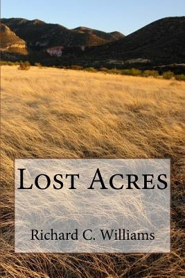 Lost Acres by Williams, Richard C.