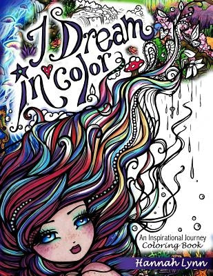 I Dream in Color: An Inspirational Journey Coloring Book by Lynn, Hannah