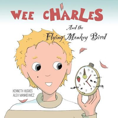Wee Charles and the Flying Monkey Bird by Hughes, Kenneth