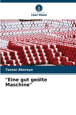 Eine gut geölte Maschine by Aboraya, Yasser