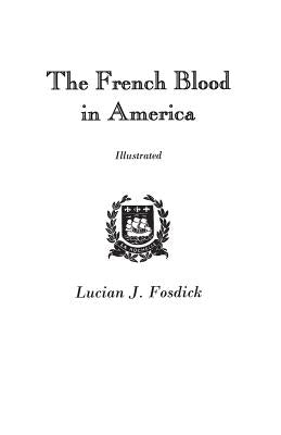 French Blood in America by Fosdick, Lucian J.