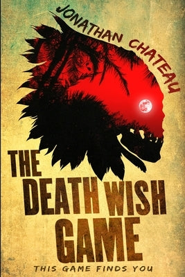 The Death Wish Game by Chateau, Jonathan