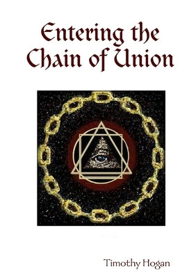 Entering the Chain of Union by Hogan, Timothy