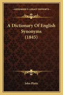 A Dictionary of English Synonyms (1845) by John Platts