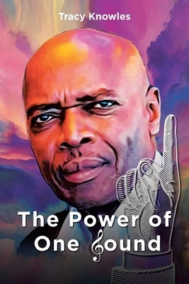 The Power of One Sound by Knowles, Tracy