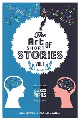 The Art of Short Stories: stories for KS3 pupils by Gearon, Janice