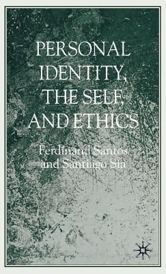 Personal Identity, the Self, and Ethics by Santos, F.