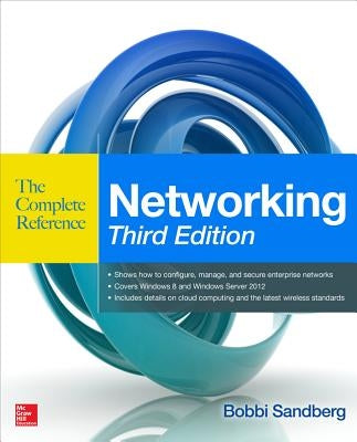 Networking: The Complete Reference by Sandberg, Bobbi