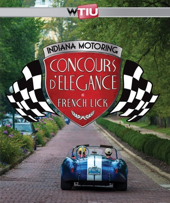 Indiana Motoring: Concours d'Elegance at French Lick by Wtiu