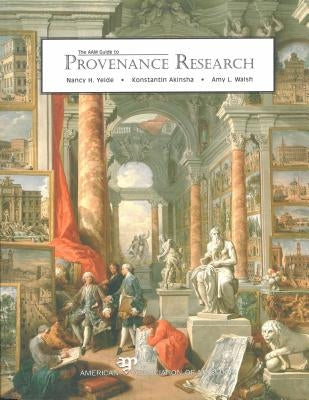 Aam Guide to Provenance Research by Yeide, Nancy