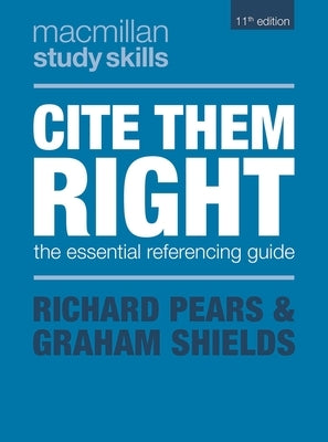 Cite Them Right: The Essential Referencing Guide by Pears, Richard