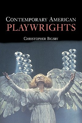 Contemporary American Playwrights by Bigsby, Christopher