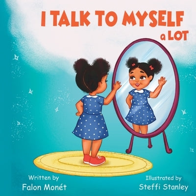 I Talk To Myself A Lot by Monet, Falon
