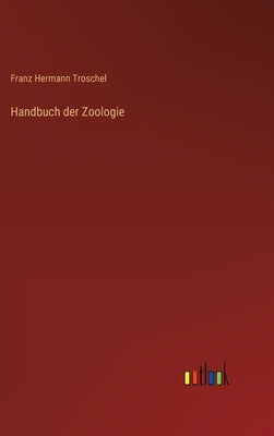 Handbuch der Zoologie by Troschel, Franz Hermann