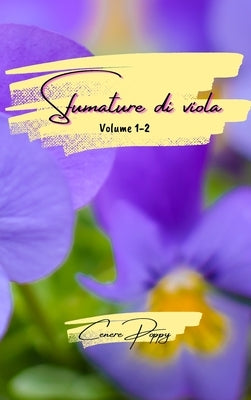Sfumature di viola volume 1-2: raccolta di poesie by Poppy, Cenere
