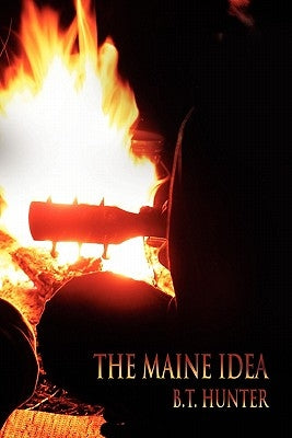 The Maine Idea by Hunter, B. T.