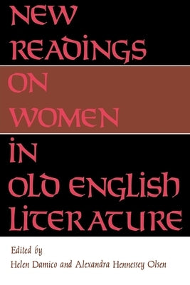 New Readings on Women in Old English Literature by Damico, Helen