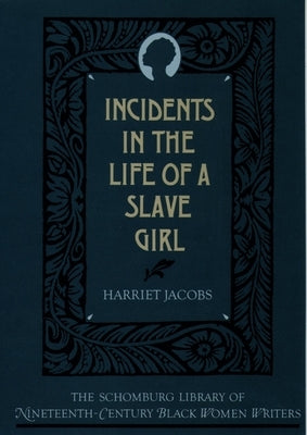 The Incidents in the Life of a Slave Girl by Jacobs, Harriet