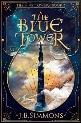 The Blue Tower by Simmons, J. B.
