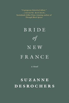 Bride of New France by DesRochers, Suzanne