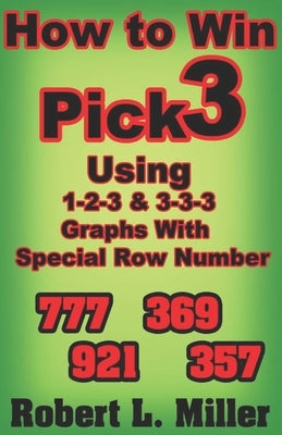 How To Win Pick-3 using 1-2-3 & 3-3-3 Graphs with Special Row number by Miller, Robert