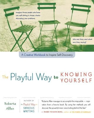 The Playful Way to Knowing Yourself: A Creative Workbook to Inspire Self-Discovery by Allen, Roberta