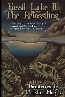 Fossil Lake II: The Refossiling by Morgan, Christine