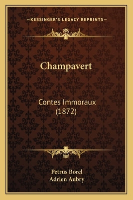 Champavert: Contes Immoraux (1872) by Borel, Petrus
