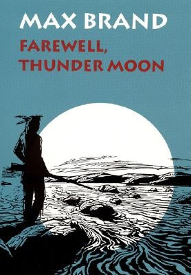 Farewell, Thunder Moon by Brand, Max