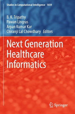 Next Generation Healthcare Informatics by Tripathy, B. K.