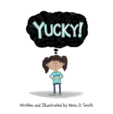 Yucky! by Smith, Kevin D.