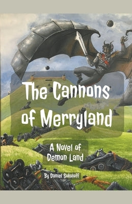 The Cannons of Merryland by Sokoloff, Daniel