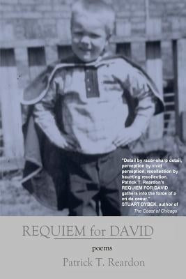 Requiem for David: Poems by Reardon, Patrick T.