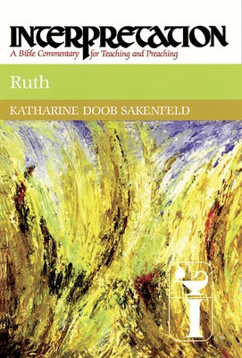 Ruth Interpretation by Sakenfeld, Katharine Doob