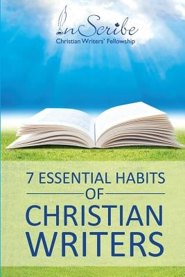 7 Essential Habits of Christian Writers by Nickel, Steph Beth